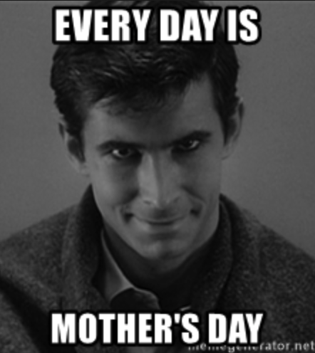 Norman Bates meme, Mother, Mother's Day